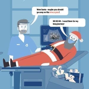 Christmas cartoon of a sonographer scanning Santa, who says he needs the mince pies for his long journey