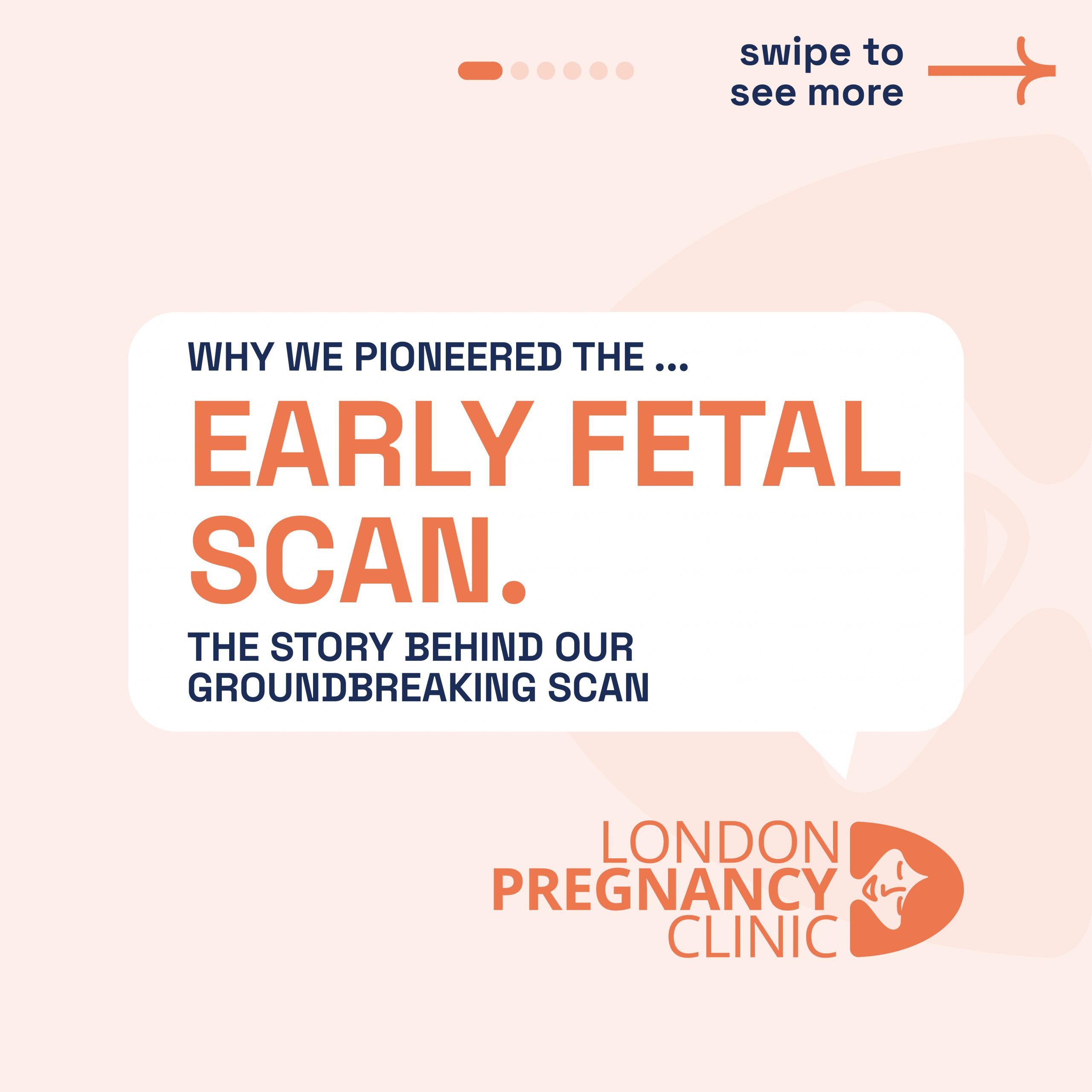 Promotional graphic from London Pregnancy Clinic on pioneering the Early Fetal Scan and the story behind this groundbreaking scan