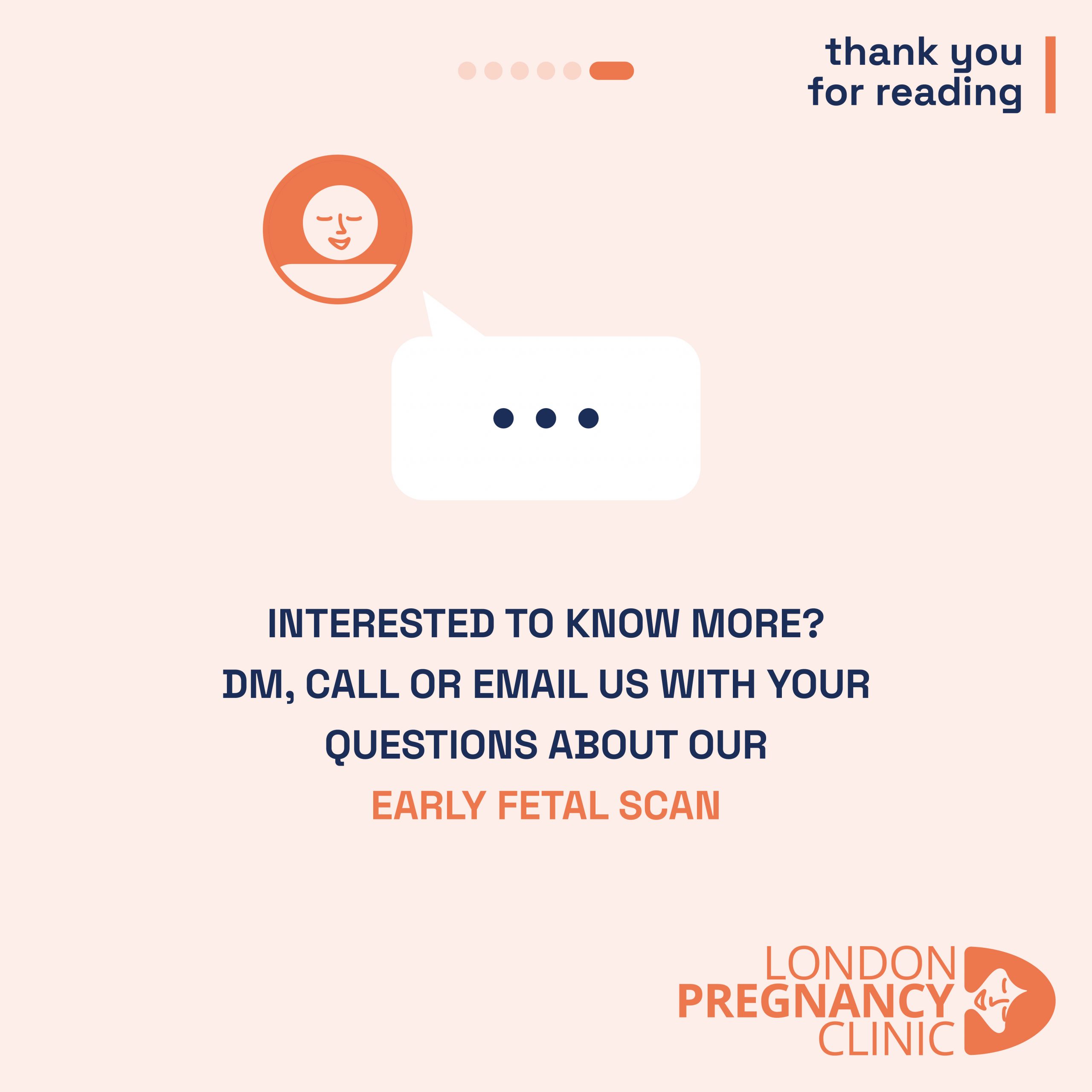 Closing graphic from London Pregnancy Clinic thanking readers and inviting dialogue about the importance of early fetal scans.